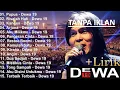 Lagu KOLEKSI LAGU DEWA 19 FULL ALBUM 2000AN PILIHAN TERBAIK - DEWA 19 FULL ALBUM TERPOPULER SEPANJANG MAS