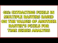 Extracting pixels in multiple rasters based on the values of another raster s pixels for time