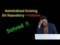 How to Solve - Reinitialized Existing Git Repository