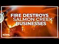 Large industrial fire damages at least 7 businesses in Salmon Creek