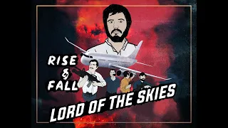 The Rise and Fall of Amado Carrillo Fuentes The Lord of the skies