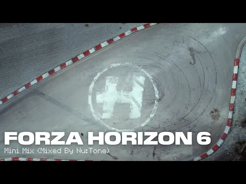 Forza Horizon 6: Hospital Mini Mix (Mixed By Nu:Tone)