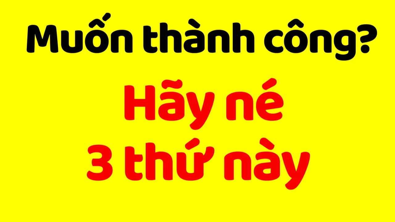 Outline Video Muốn thành công? Phải Né 3 Thất Bại Phổ Biến Này