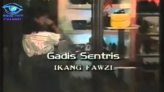 Download Ikang Fawzi - Gadis Sentris (MV Original Selekta Pop 1989) HQ Sound MP3