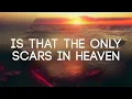 Scars In Heaven (OFFICIAL LYRIC VIDEO) performed by The Nelons @theofficialnelons