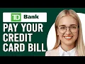 How To Pay Your TD Bank Credit Card Bill How Do I Make A Payment To My TD Credit Card