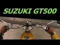 SUZUKI GT500 TEST RIDE