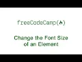 Basic CSS Change the Font Size of an Element freeCodeCamp