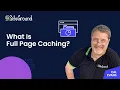 What Is Full Page Caching and How Does It Speed up Your Website