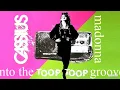 Madonna VS Cassius - Into The Toop Toop Groove - Remastered