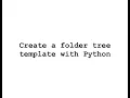Create a folder tree template with Python