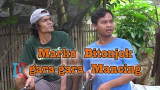 Marko Ditonjok Gara-Gara Mancing