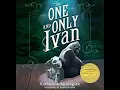 AUDIOBOOK FULL book the One and Only Ivan