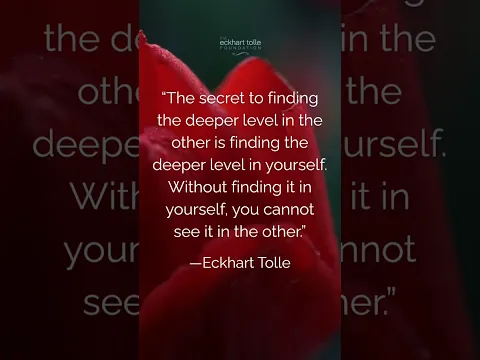 The secret to finding the deeper level in the other
