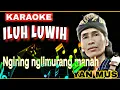 Download Lagu ILUH LUWIH/KARAOKE/YAN MUS