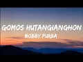 Lagu Gomos Hutangianghon - Bobby Purba (Lirik Lagu)