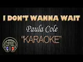 Download Lagu I DON'T WANNA WAIT - Paula Cole (KARAOKE) Original Key
