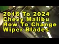 Chevrolet Malibu How To Change Windshield Wiper Blades 2016 To 2024 9th Gen With Sizes Part Number