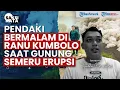 Lagu Cerita Afas Pendaki Bermalam di Ranu Kumbolo saat Semeru Semburkan Awan Panas, Tak Terdampak Erupsi