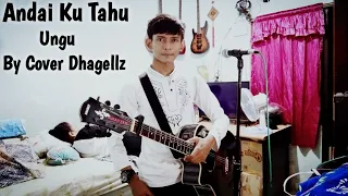 andai ku tahu ungu cover dhagellz