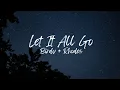 Download Lagu Birdy + RHODES - Let It All Go (Slowed + Reverb)