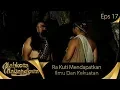 Download Lagu Inilah Ilmu Dan Kekuatan Yang Di Dapatkan Ra Kuti  - Mahkota Mayangkara Eps 17