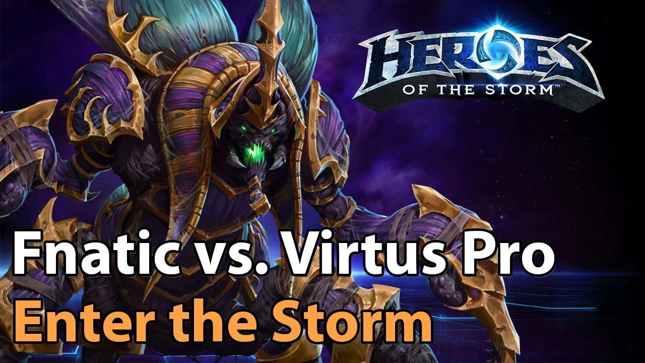 ► Heroes of the Storm Pro Gameplay: Fnatic vs. Virtus Pro - Enter the Storm