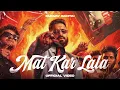 Lagu EMIWAY BANTAI - MAT KAR LALA | OFFICIAL VIDEO | FTSTTS