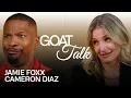 Jamie Foxx Cameron Diaz Debate GOAT Comedian Conspiracy Theories and Impressions GOAT Talk