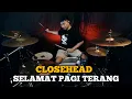 Download Lagu Closehead - Selamat Pagi Terang || Drum Cover