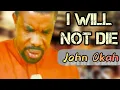 Download Lagu Evang. John Okah | I will never die