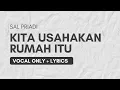 Lagu Sal Priadi - Kita usahakan rumah itu Vocal only - No Music project | Vocal Only with Lyrics