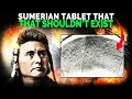 An Ancient Sumerian Tablet That Should Never Have Been Found Here