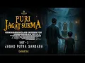 JAGAT PUTRA SAMBARA || PURI JAGATSUKMA PART 3 - By Diosetta Story
