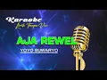 Download Lagu AJA REWEL YOYO SUWARYO KARAOKE // LIRIK  TANPA VOC