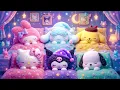 Sweet Dreams with Relaxing Sanrio Lullabies 🌙 1 Hour Deep Sleep Music for Stress & Insomnia Relief