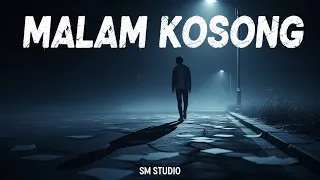 sm malam kosong