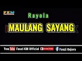 Download Lagu Rayola - MAULANG SAYANG ( Karaoke )