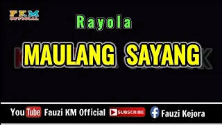 rayola maulang sayang karaoke 