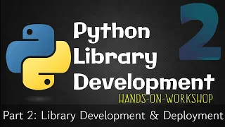 Your step by step guide on Python libraries Development - Part