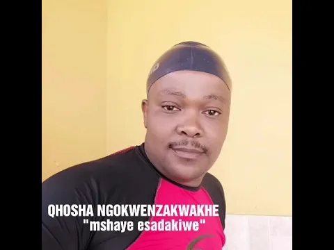 Download MP3 Qhoshangokwenzakwakhe - Mshaye esadakiwe