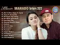 Download Lagu ALBUM MANADO TERBARU 2023 || FULL ALBUM (Official Music Video)