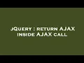 jQuery return AJAX inside AJAX call