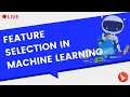 How To Do Feature Selection In Machine Learning In 60 Minutes OdinSchool
