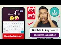 How to turn off bobble ai keyboard sticker gif suggestion best bubble ai keyboard app settings