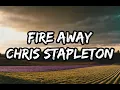 Chris Stapleton - Fire Away