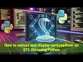 Extract and Display STL File Vertices in Python 3D Mesh Processing Tutorial