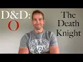 The Death Knight - D D Optimized