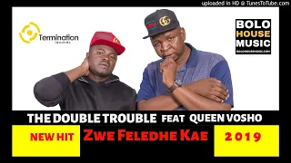 the double trouble zwe feledhe kae ft queen vosho