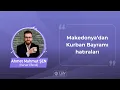 Download Lagu Makedonya’dan Kurban Bayramı hatıraları | Yazar Ahmet Mahmut Şen (Perver Efendi)